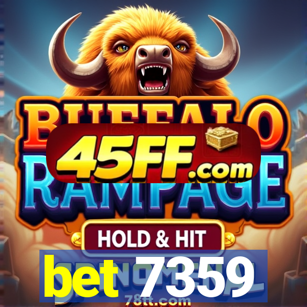 bet 7359